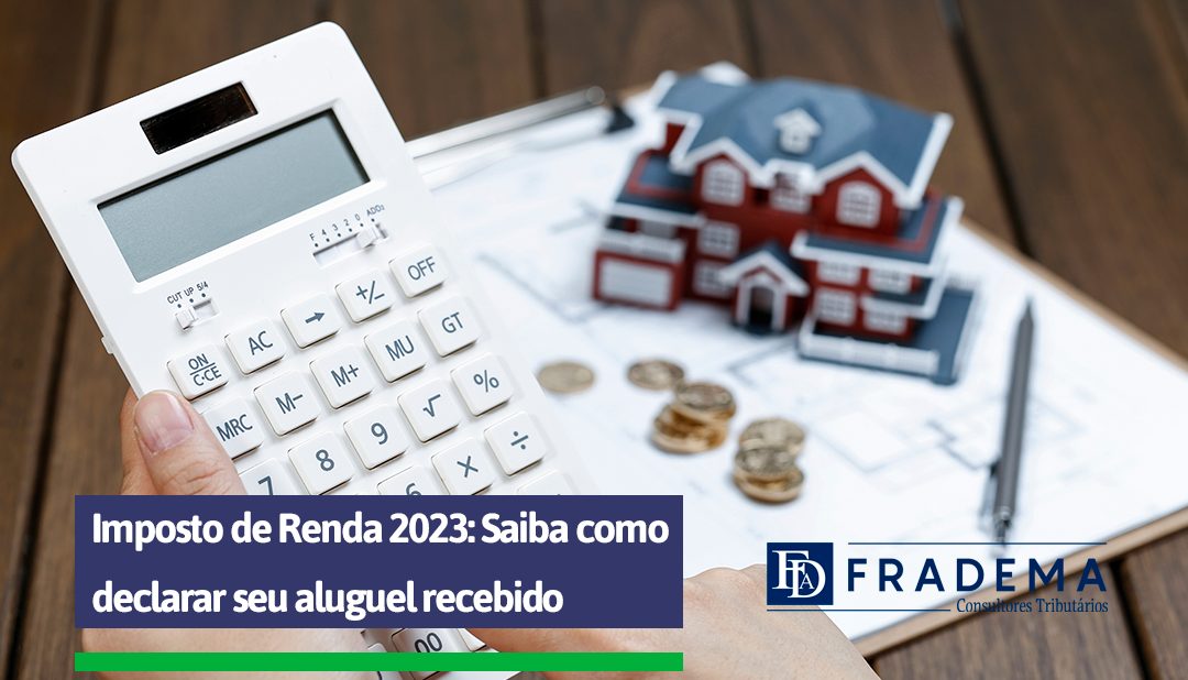 Imposto De Renda 2023 Declarar Aluguel Recebido Fradema Consultoria 1036